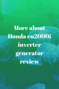 More about Honda eu2000i inverter generator review