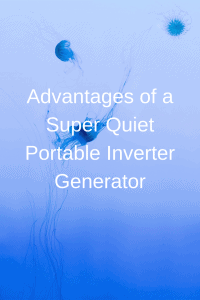 Advantages of a Super Quiet Portable Inverter Generator