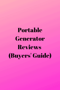 Portable Generator Reviews (Buyers Guide)