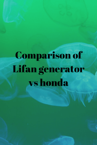 Comparison of Lifan generator vs honda