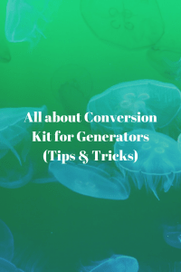 All about Conversion Kit for Generators (Tips & Tricks)