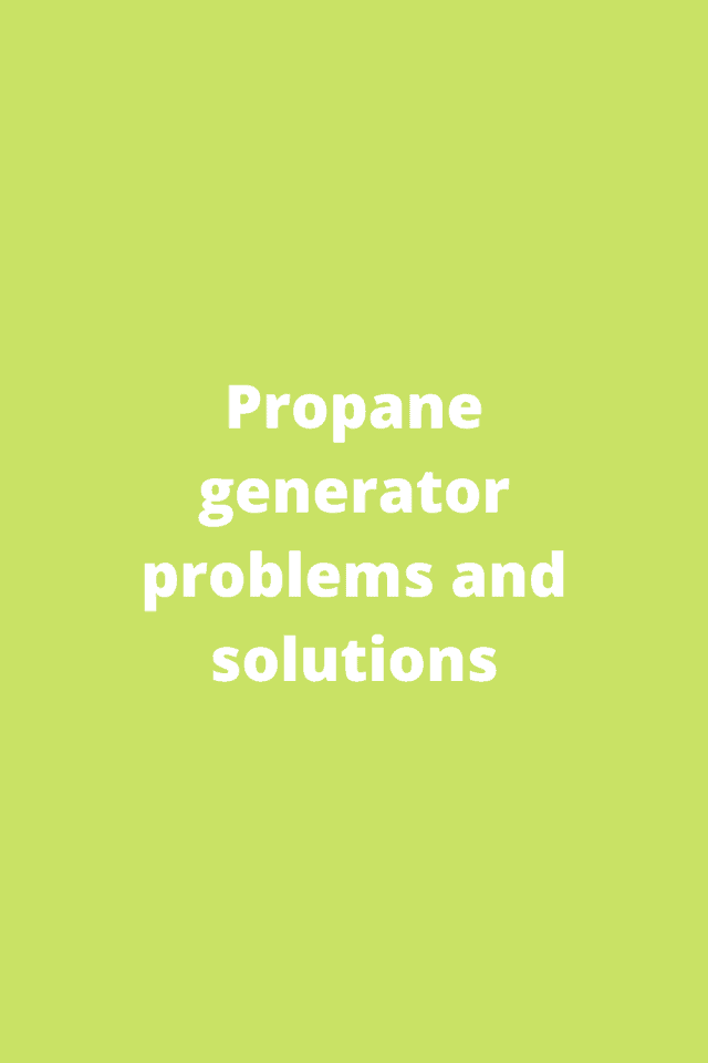 propane-generator-problems-and-solutions-generators-zone