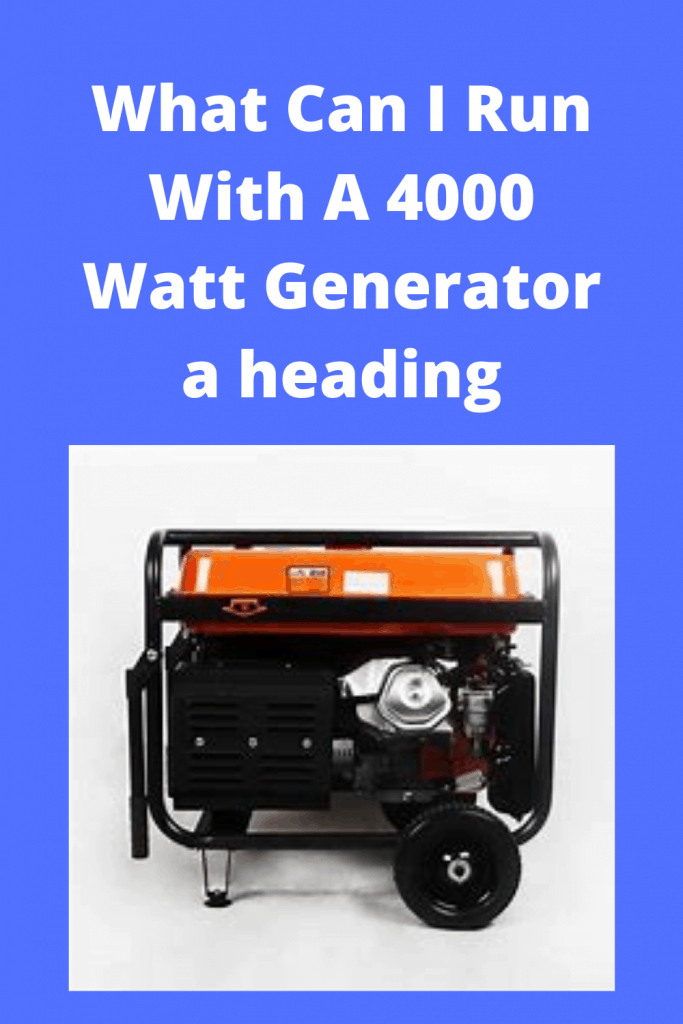 What Can I Run With A 4000 Watt Generator