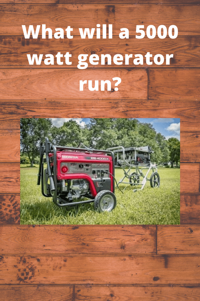 What will a 5000 watt generator run easily