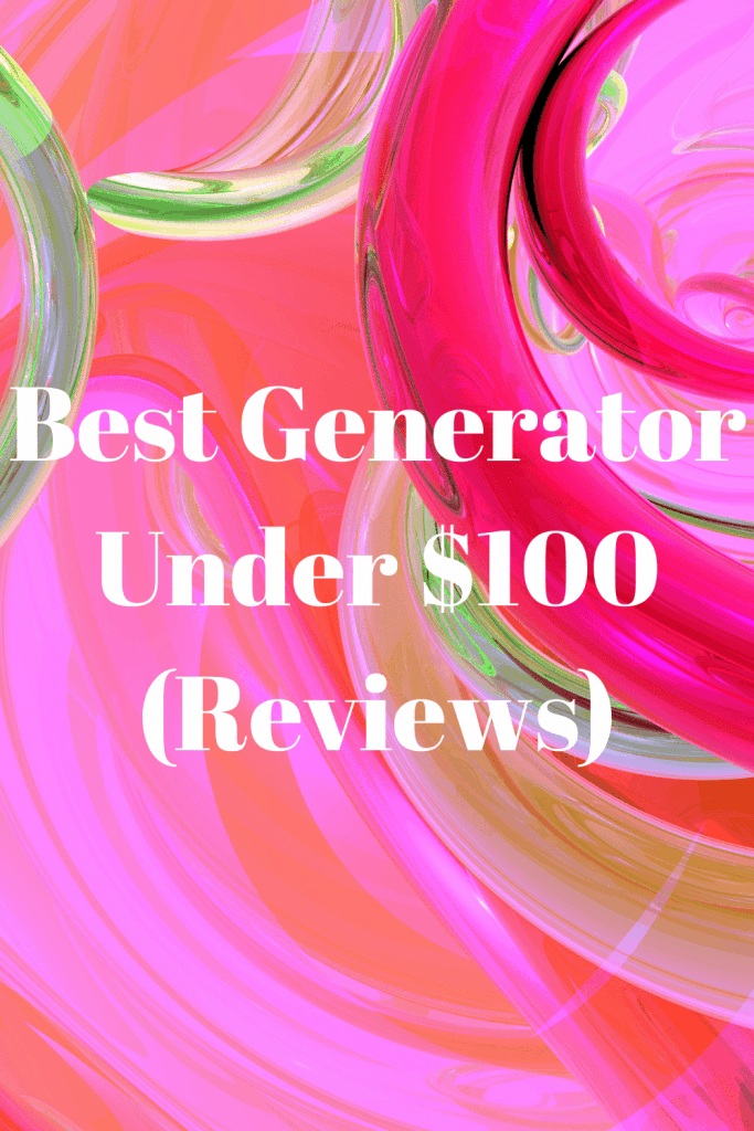 Best Generator Under $100 (Reviews)